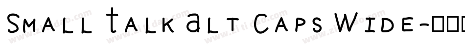 Small Talk Alt Caps Wide字体转换